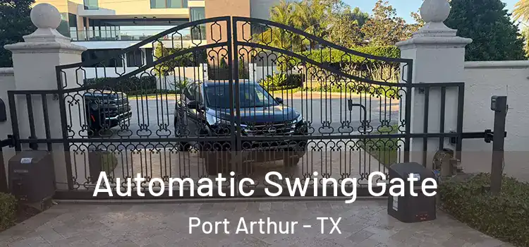 Automatic Swing Gate Port Arthur - TX
