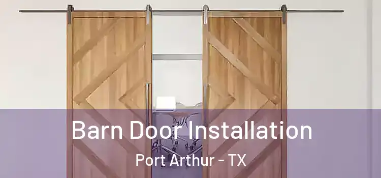 Barn Door Installation Port Arthur - TX