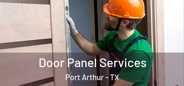 Door Panel Services Port Arthur - TX