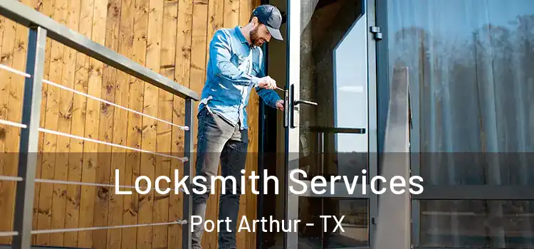 Locksmith Services Port Arthur - TX