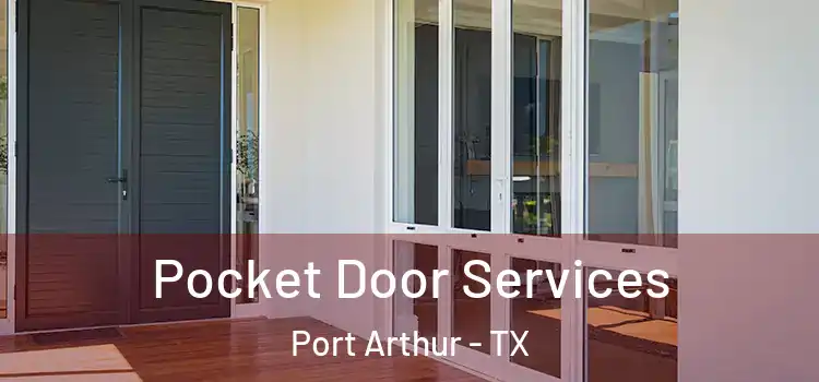 Pocket Door Services Port Arthur - TX