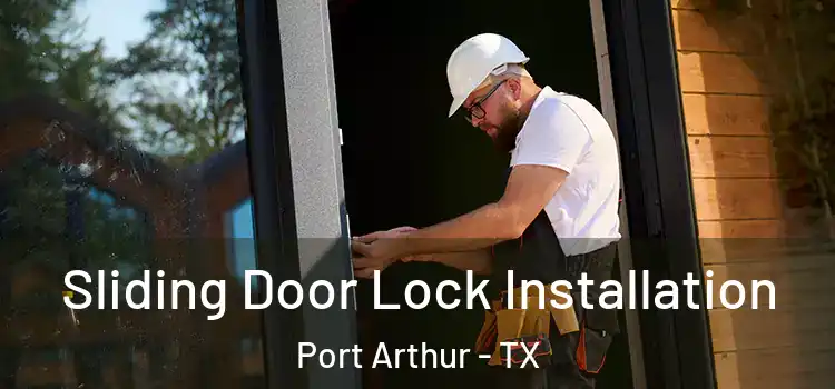 Sliding Door Lock Installation Port Arthur - TX