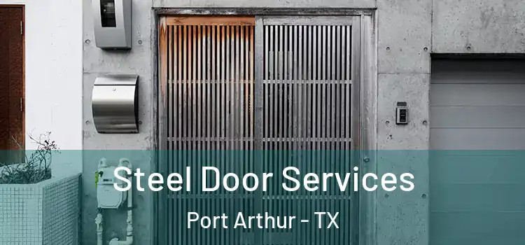 Steel Door Services Port Arthur - TX